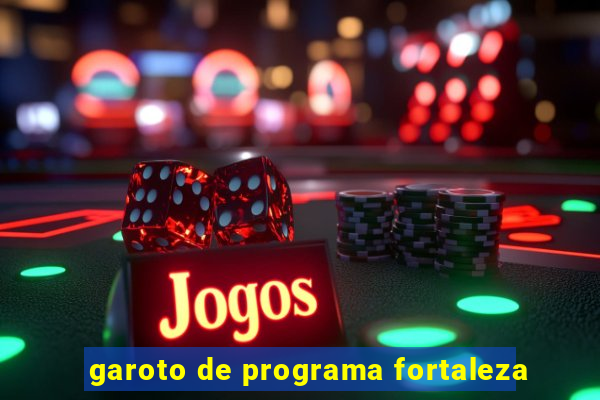 garoto de programa fortaleza